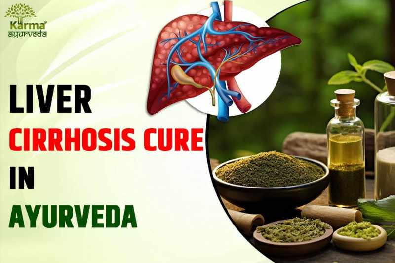 Liver Cirrhosis Cure in Ayurveda